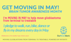 GET MOVING IN MAY! For Brain Tumor Awareness Month