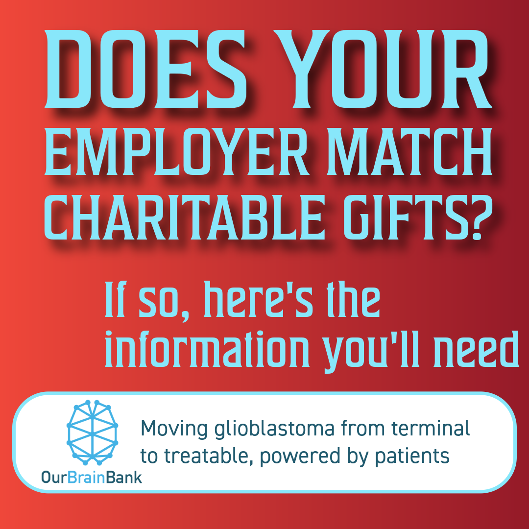 Info about employer maching gifts OurBrainBank for Glioblastoma GBM